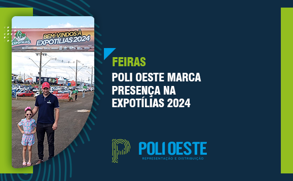 POLI OESTE NA EXPOTÍLIAS 2024